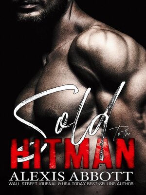cover image of Sold to the Hitman--A Bad Boy Mafia Romance